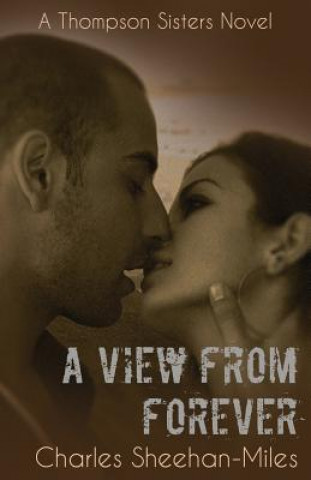 Βιβλίο A View From Forever Charles Sheehan-Miles