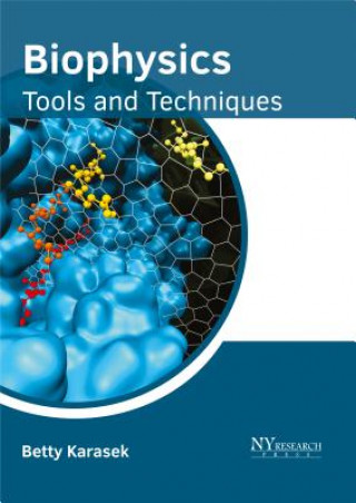 Kniha Biophysics: Tools and Techniques Betty Karasek