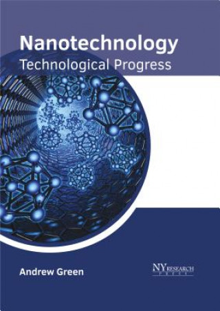 Carte Nanotechnology: Technological Progress Andrew Green