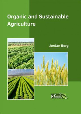 Книга Organic and Sustainable Agriculture Jordan Berg