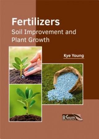 Kniha Fertilizers: Soil Improvement and Plant Growth Kye Young