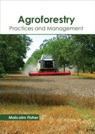 Книга Agroforestry: Practices and Management Malcolm Fisher
