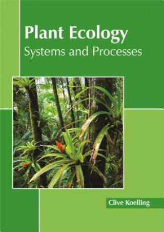 Kniha Plant Ecology: Systems and Processes Clive Koelling