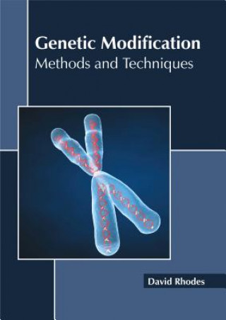 Knjiga Genetic Modification: Methods and Techniques David Rhodes