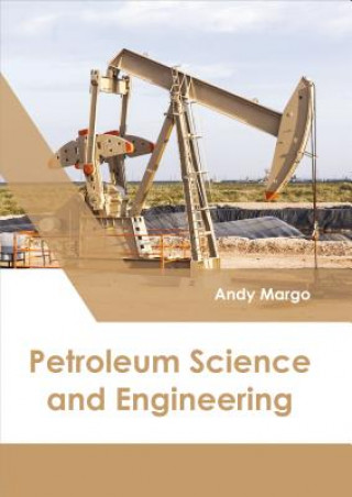 Könyv Petroleum Science and Engineering Andy Margo
