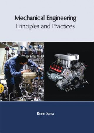 Kniha Mechanical Engineering: Principles and Practices Rene Sava