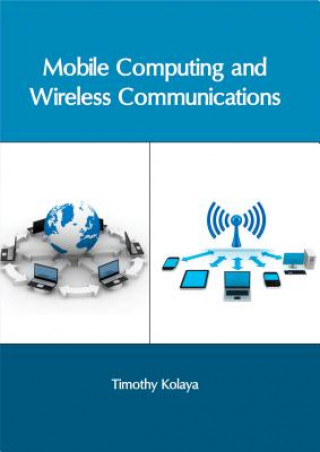 Book Mobile Computing and Wireless Communications Timothy Kolaya