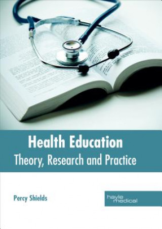 Kniha Health Education: Theory, Research and Practice Percy Shields