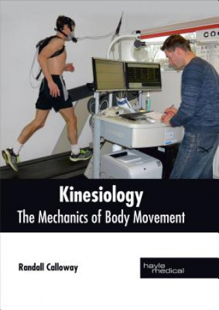 Kniha Kinesiology: The Mechanics of Body Movement Randall Calloway