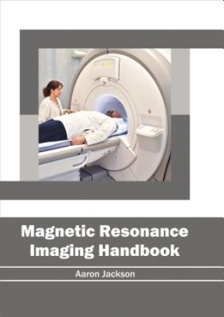 Carte Magnetic Resonance Imaging Handbook Aaron Jackson