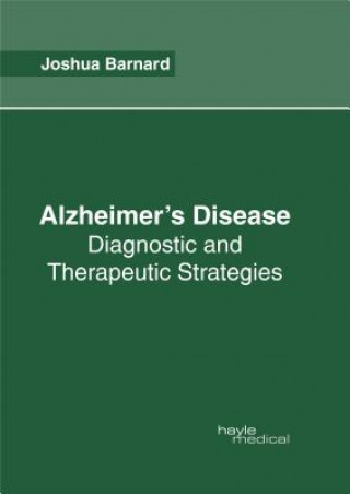 Książka Alzheimer's Disease: Diagnostic and Therapeutic Strategies Joshua Barnard