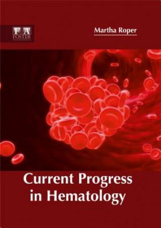 Książka Current Progress in Hematology Martha Roper