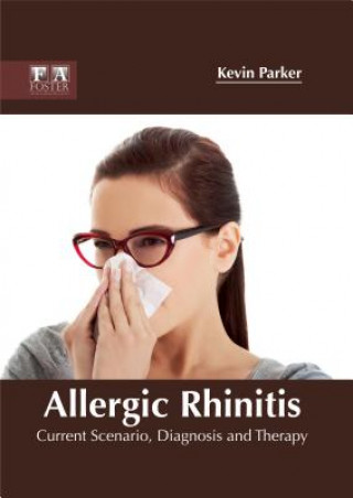 Kniha Allergic Rhinitis: Current Scenario, Diagnosis and Therapy Kevin Parker