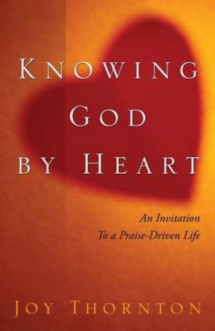Knjiga Knowing God by Heart Joy Thorton