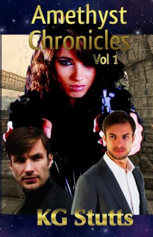Knjiga Amethyst Chronicles: Volume 1 Kg Stutts