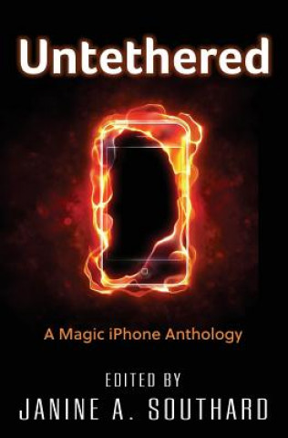Kniha Untethered: A Magic iPhone Anthology Janine A Southard