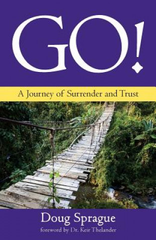 Kniha Go!: A Journey of Surrender and Trust Doug Sprague