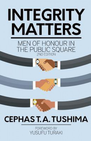 Kniha Integrity Matters: Men of Honour in the Public Square Cephas Tushima