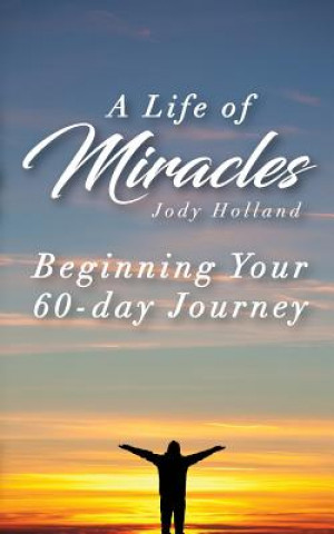 Kniha A Life of Miracles - The First 60 Lessons: Learning Perspective Jody N Holland