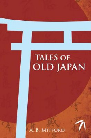 Kniha Tales of Old Japan A B Mitford