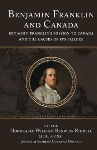 Carte Benjamin Franklin and Canada Hon William Renwick Riddell