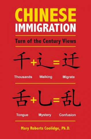 Kniha Chinese Immigration: Turn of the Century Views Mary Roberts Coolidge