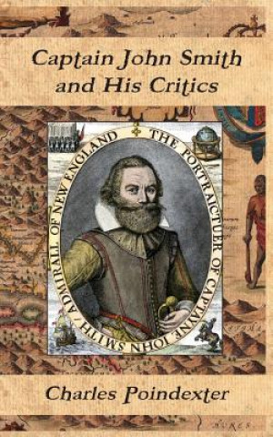 Könyv Captain John Smith and His Critics Charles Poindexter