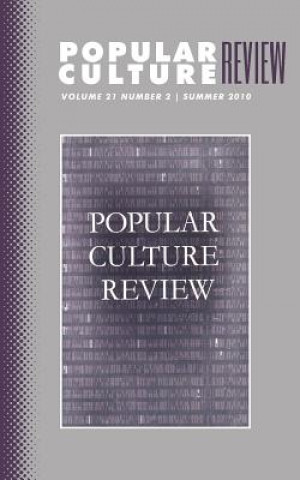 Carte Popular Culture Review: Vol. 21, No. 2, Summer 2010 Felicia F Campbell