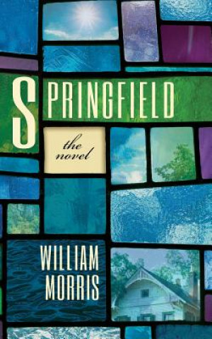 Knjiga Springfield: The Novel William Morris