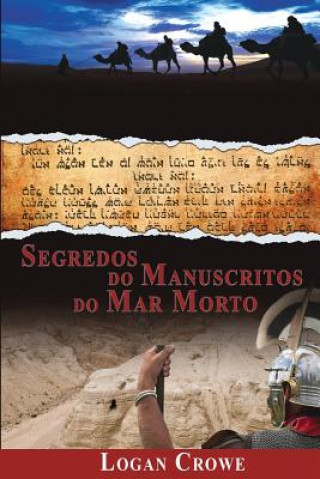 Könyv Segredos Do Manuscritos Do Mar Morto Logan Crowe