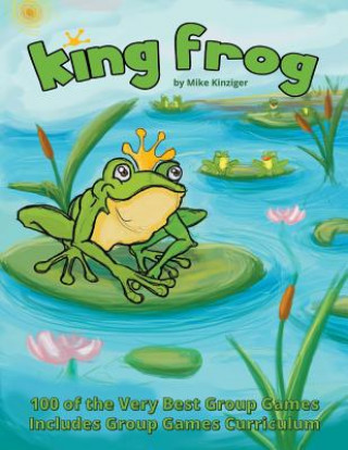 Kniha King Frog Mike Kinziger