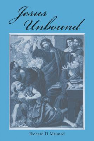 Buch Jesus Unbound Richard D Malmed