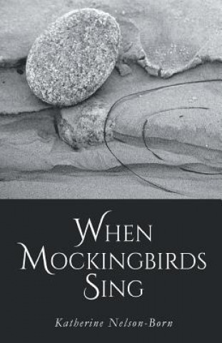 Knjiga When Mockingbirds Sing Katherine Nelson-Born