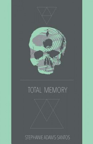 Knjiga Total Memory Stephanie Adams-Santos