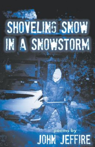 Knjiga Shoveling Snow in a Snowstorm John Jeffire