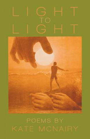 Knjiga Light to Light Kate McNairy
