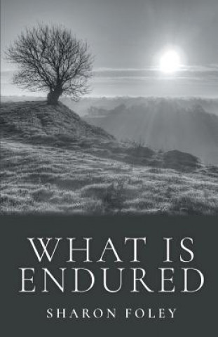 Book What Is Endured Sharon Foley