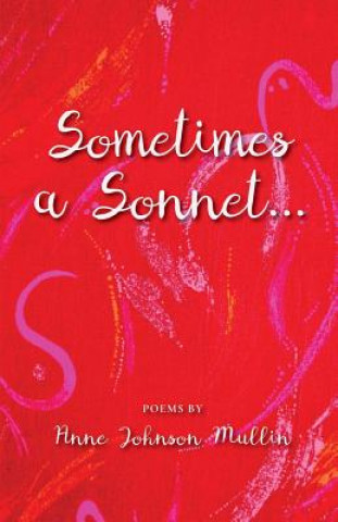 Book Sometimes a Sonnet . . . Anne Johnson Mullin