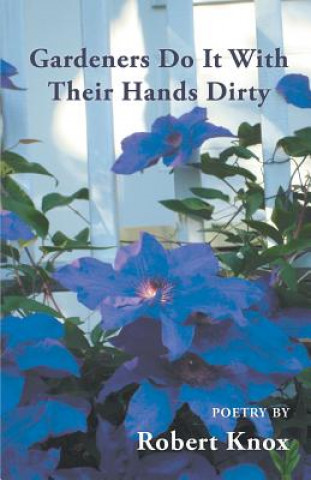 Carte Gardeners Do It with Their Hands Dirty Robert Knox