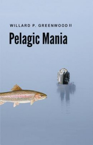 Kniha Pelagic Mania Willard P Greenwood