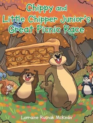 Kniha Chippy and Little Chipper Junior's Great Picnic Race Lorraine Rusnak McKean