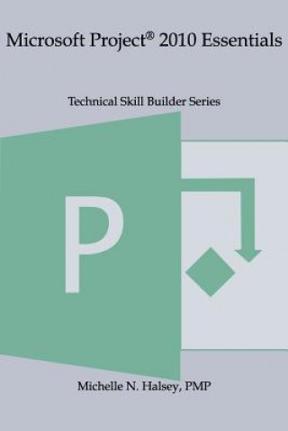 Knjiga Microsoft Project 2010 Essentials Michelle N Halsey