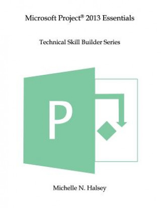 Βιβλίο Microsoft Project 2013 Essentials Michelle N Halsey