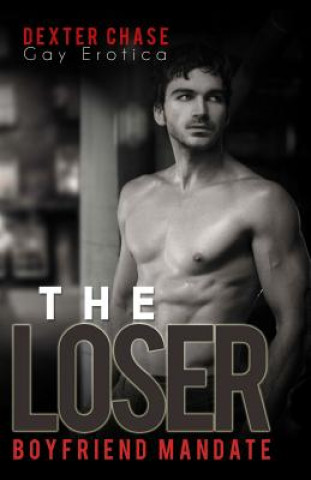 Kniha The Loser: Boyfriend Mandate Dexter Chase