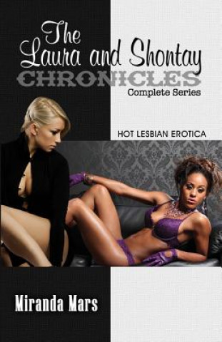 Książka The Laura and Shontay Chronicles Complete Series: Hot Lesbian Erotica Miranda Mars