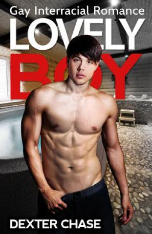 Könyv Lovely Boy: Gay Interracial Romance Dexter Chase