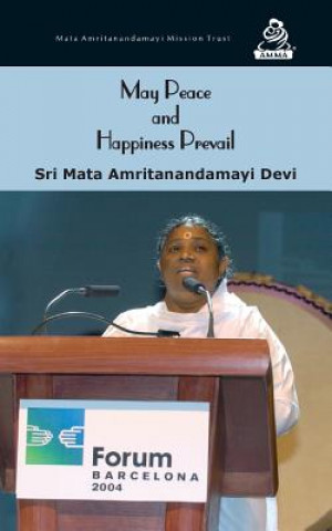 Knjiga May Peace And Happiness Prevail: Barcelona Speech Sri Mata Amritanandamayi Devi