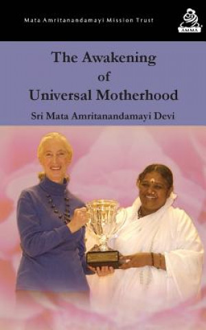 Kniha The Awakening Of Universal Motherhood: Geneva Speech Sri Mata Amritanandamayi Devi