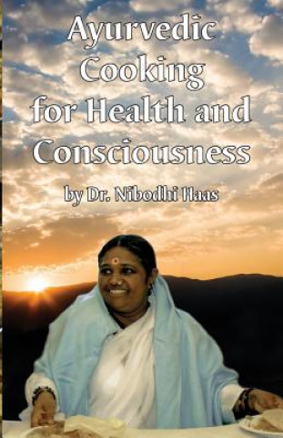 Książka Health And Consciousness Through Ayurvedic Cooking Dr Nibodhi Haas