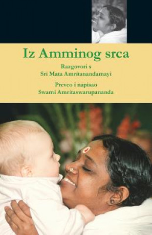 Knjiga Iz Amminog srca Swami Amritaswarupananda Puri